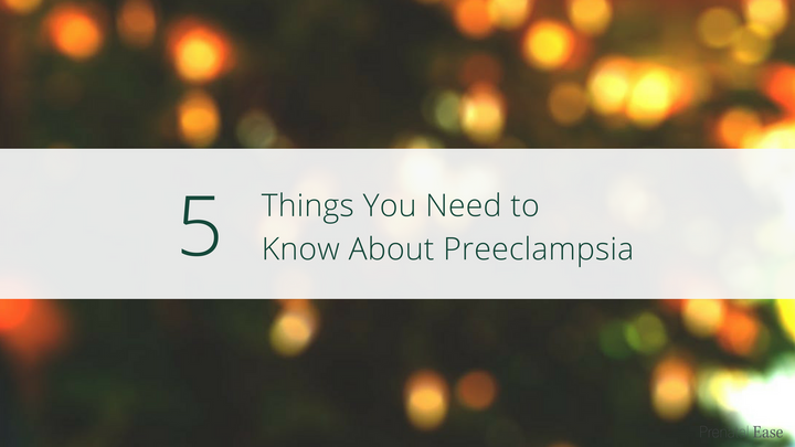 5 Things You Need to Know About Preeclampsia