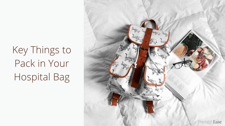 Key Things to Pack in Your Hospital Bag